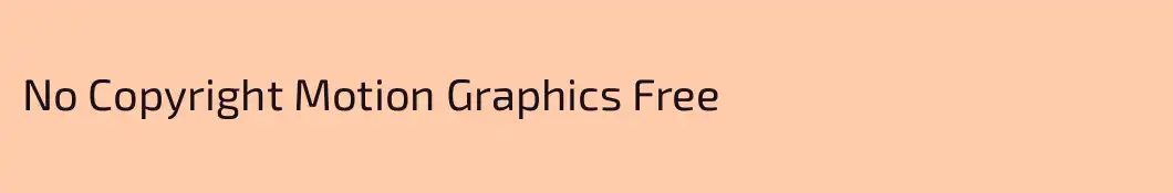 No Copyright Motion Graphics Free